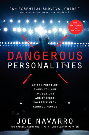 Dangerous Personalities Paperback by Joe Navarro, FBI Special Agent (Ret.) with Toni Sciarra Poynter