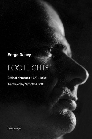 Footlights Paperback by Serge Daney; translated by Nicholas Elliott