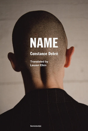 Name Paperback by Constance Debré; translated by Lauren Elkin