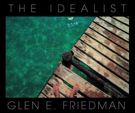 The Idealist Hardcover by Glen E. Friedman