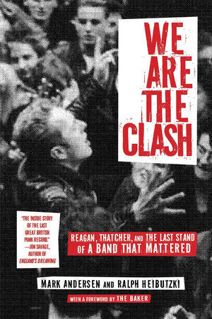 We Are The Clash Hardcover by Mark Andersen; Ralph Heibutzki