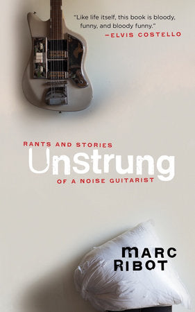 Unstrung Paperback by Marc Ribot