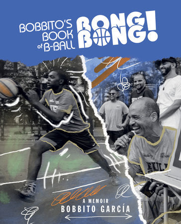 Bobbito's Book of B-Ball Bong Bong! Hardcover by Bobbito García