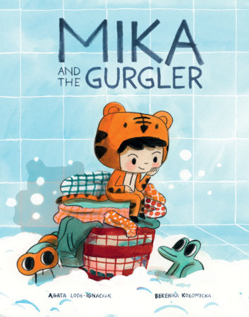 Mika and the Gurgler Hardcover by Agata Loth-Ignaciuk