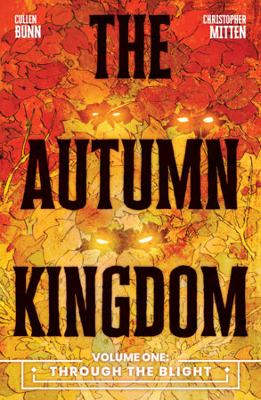 The Autumn Kingdom Vol. 1: Through the Blight Paperback by Cullen Bunn