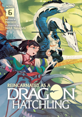 Reincarnated as a Dragon Hatchling (Light Novel) Vol. 6 Paperback by Necoco; Illustrated by NAJI Yanagida