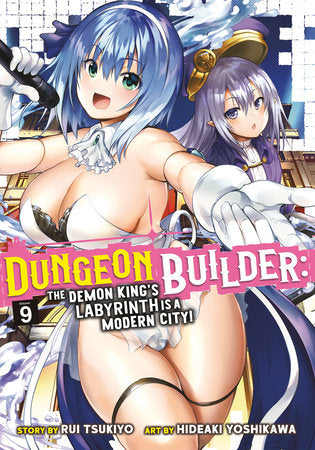 Dungeon Builder: The Demon King's Labyrinth is a Modern City! (Manga) Vol. 9 Paperback by Rui Tsukiyo; Illustrated by Hideaki Yoshikawa