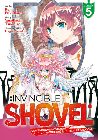 The Invincible Shovel (Manga) Vol. 5 Paperback by Yasohachi Tsuchise; Illustrated by Renji Fukuhara; Character Designs by Hagure Yuuki