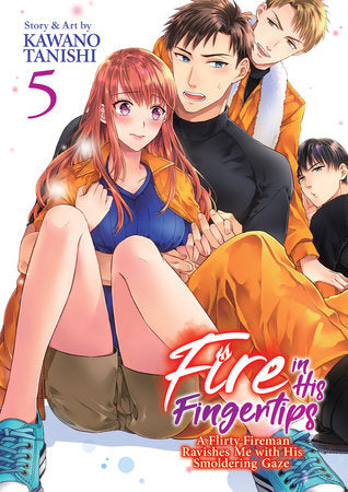 Fire in His Fingertips: A Flirty Fireman Ravishes Me with His Smoldering Gaze Vol. 5 Paperback by Kawano Tanishi