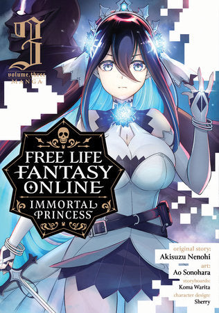 Free Life Fantasy Online: Immortal Princess (Manga) Vol. 3 Paperback by Akisuzu Nenohi; Illustrated by Ao Sonohara; Contributions by Koma Warita; Character Designs by Sherry