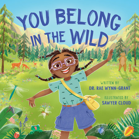 You Belong in the Wild Hardcover by Dr. Rae Wynn-Grant