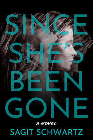 Since She's Been Gone Hardcover by Sagit Schwartz