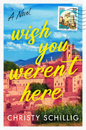 Wish You Weren't Here Hardcover by Christy Schillig