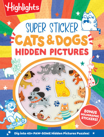 Super Sticker Cats & Dogs Hidden Pictures Paperback by Highlights