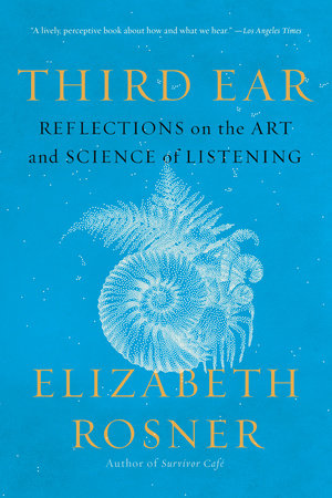 Third Ear TR by Elizabeth Rosner