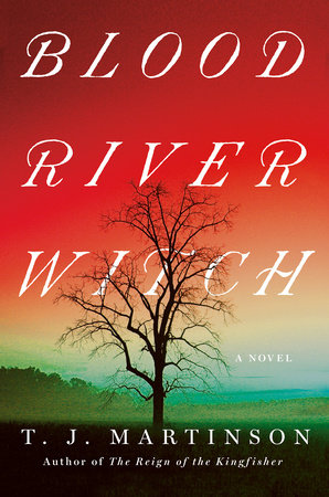 Blood River Witch Hardcover by T.J. Martinson