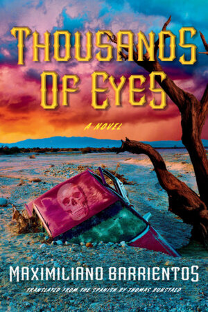 Thousands of Eyes Hardcover by Maximiliano Barrientos