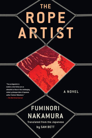 The Rope Artist Paperback by Fuminori Nakamura; translated by Sam Bett