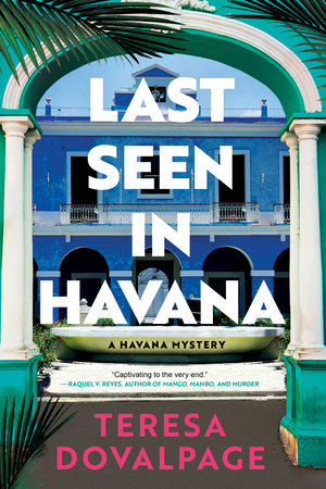 Last Seen in Havana Paperback by Teresa Dovalpage
