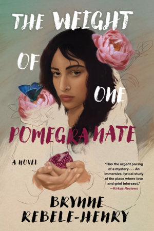 The Weight of One Pomegranate Hardcover by Brynne Rebele-Henry