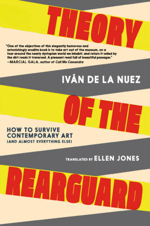Theory of the Rearguard Paperback by Iván de la Nuez