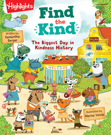 Find the Kind: The Biggest Day in Kindness History Hardcover by Samantha Berger; Illustrated by Marina Verola