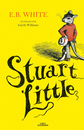 Stuart Little (Spanish Edition) Paperback by E.B. White; Garth Williams (il.)