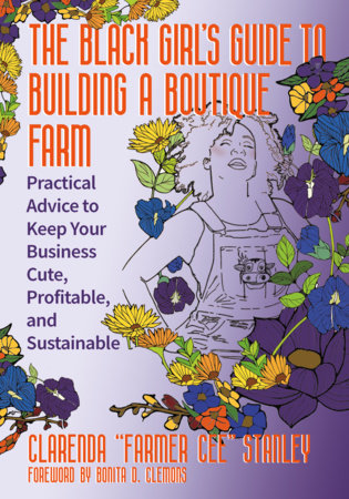 The Black Girl’s Guide to Building a Boutique Farm Paperback by Cee Stanley