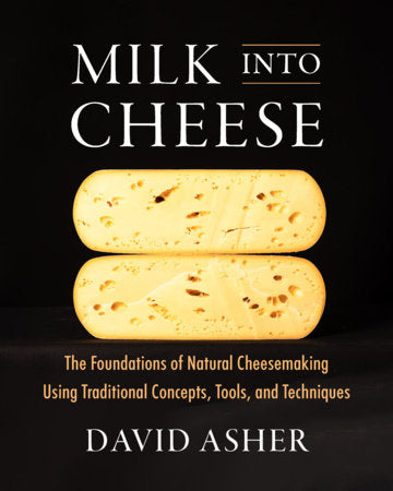 Milk Into Cheese Paperback by David Asher