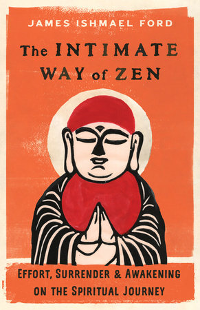 The Intimate Way of Zen Paperback by James Ishmael Ford