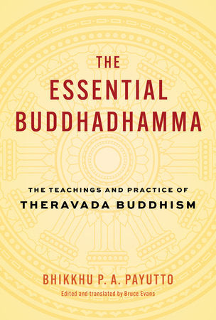 The Essential Buddhadhamma Hardcover by Bhikkhu P. A. Payutto; translated and edited by Bruce Evans