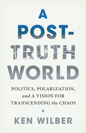 A Post-Truth World Paperback by Ken Wilber