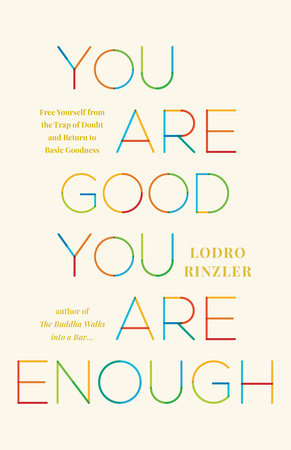 You Are Good, You Are Enough Paperback by Lodro Rinzler