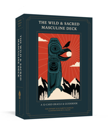 The Wild and Sacred Masculine Deck Merchandise by Niki Dewart & Elizabeth Marglin; illustrated by R. Black; foreword by Stefanos Sifandos