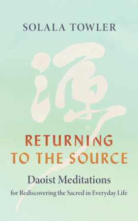 Returning to the Source Paperback by Solala Towler