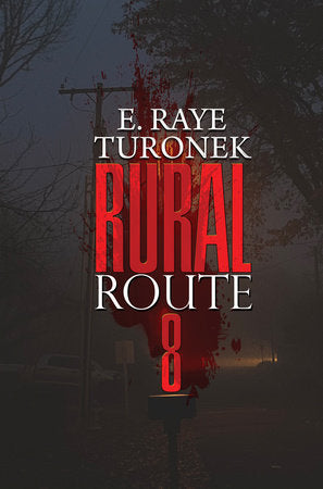 Rural Route 8 Paperback by E. Raye Turonek