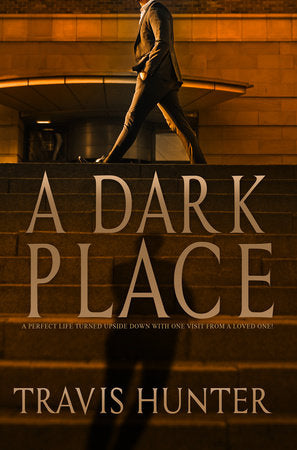 A Dark Place Paperback by Travis Hunter