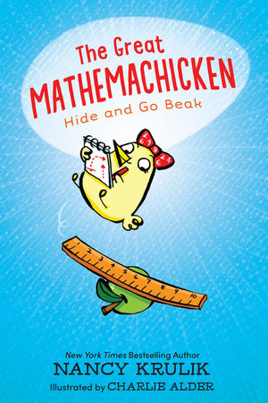 The Great Mathemachicken 1: Hide and Go Beak Paperback by Nancy Krulik; illustrated by Charlie Alder