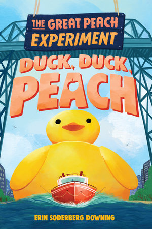 The Great Peach Experiment 4: Duck, Duck, Peach Paperback by Erin Soderberg Downing