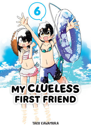 My Clueless First Friend 06 Paperback by Taku Kawamura