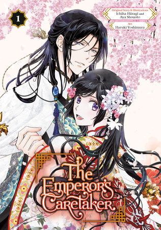 The Emperor's Caretaker 01 Paperback by Original Story and Illustrations by Ichiha Hiiragi and Aya Shouoto, Art by Haruki Yoshimura