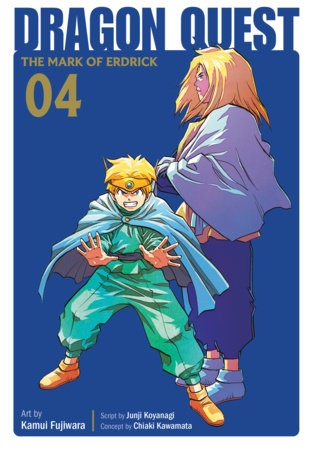 Dragon Quest: The Mark of Erdrick 04 Paperback by Art by Kamui Fujiwara, Story by Chiaki Kawamata, Script by Junji Koyanagi