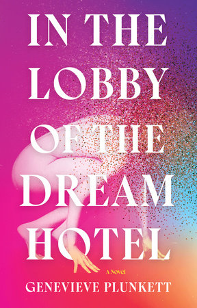 In the Lobby of the Dream Hotel Paperback by Genevieve Plunkett