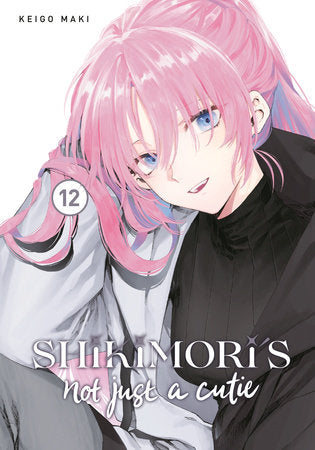 Shikimori's Not Just a Cutie 12 Paperback by Keigo Maki
