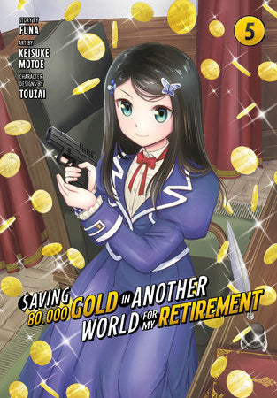 Saving 80,000 Gold in Another World for My Retirement 5 (Manga) Paperback by Story by FUNA; Art by Keisuke Motoe; Character designs by Touzai