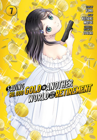 Saving 80,000 Gold in Another World for My Retirement 7 (Manga) Paperback by Story by FUNA; Art by Keisuke Motoe; Character designs by Touzai