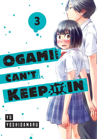 Ogami-san Can't Keep It In 3 Paperback by Yu Yoshidamaru