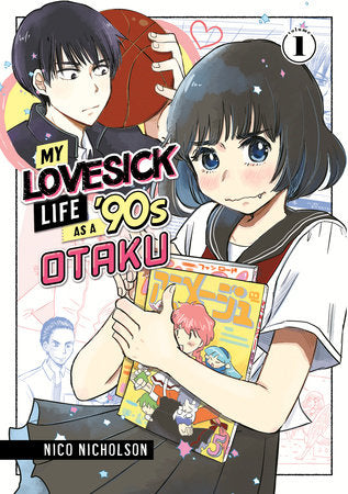 My Lovesick Life as a '90s Otaku 1 Paperback by Nico Nicholson