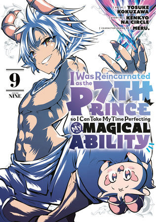 I Was Reincarnated as the 7th Prince so I Can Take My Time Perfecting My Magical Ability 9 Paperback by Art by Yosuke Kokuzawa; Story by Kenkyo na Circle; Character Design by Meru.