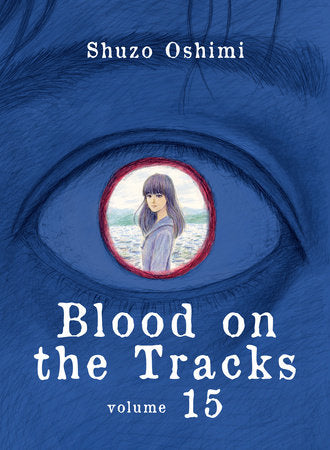Blood on the Tracks 15 Paperback by Shuzo Oshimi